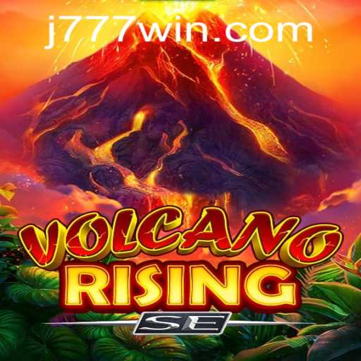 Exploring the Thrill of VolcanoRisingSE: Unveil the Adventure with 777win